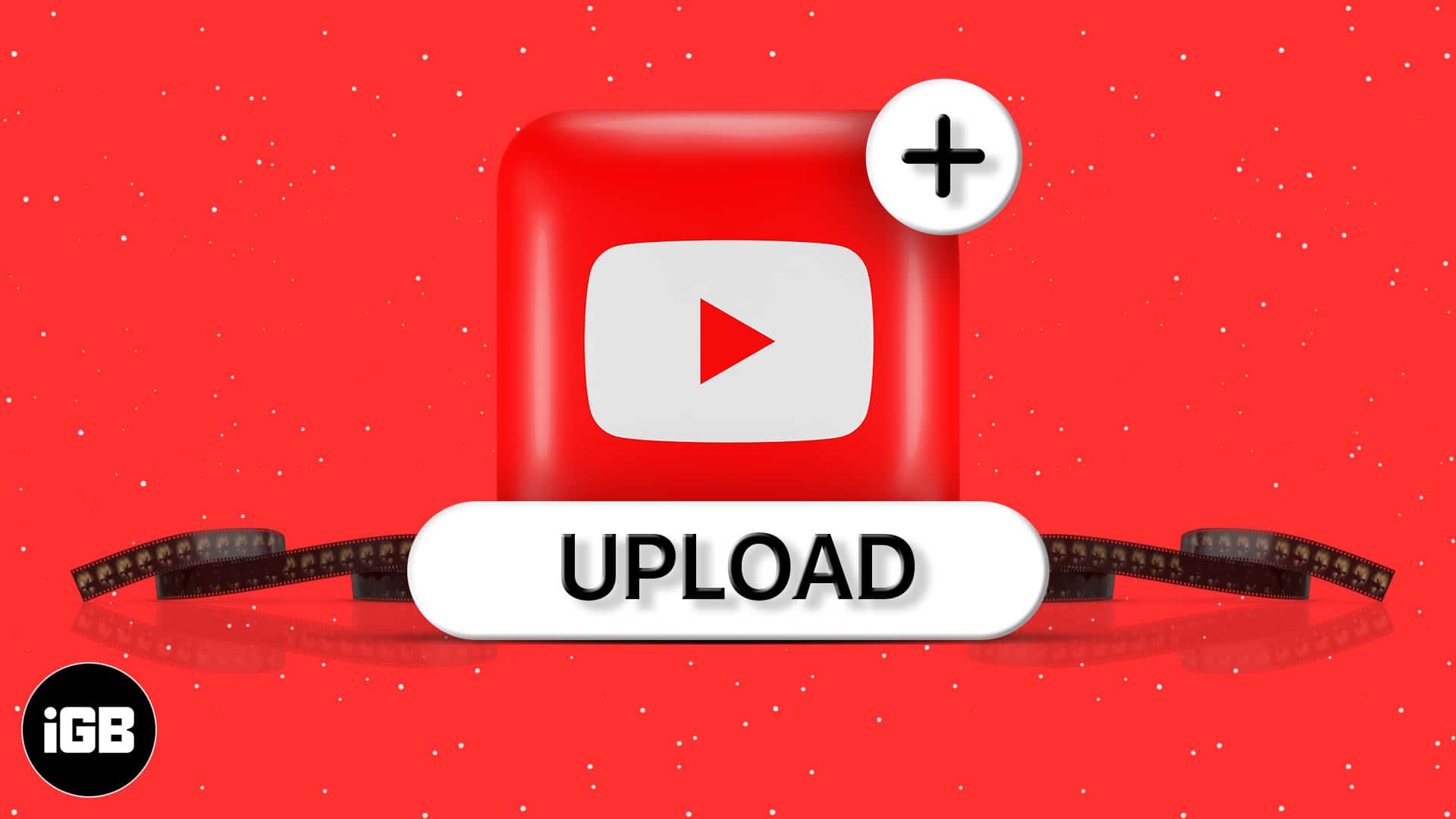How to upload videos to YouTube from iPhone or iPad