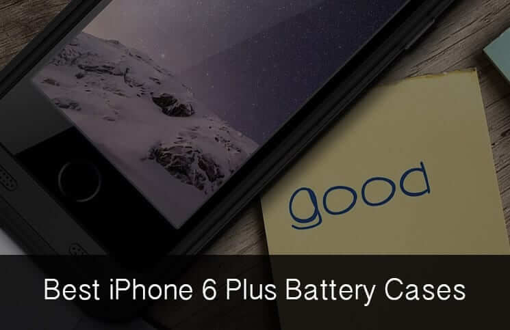 Best iPhone 6 Plus Battery Cases